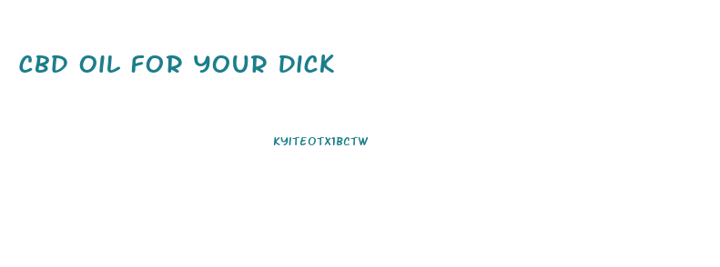 Cbd Oil For Your Dick