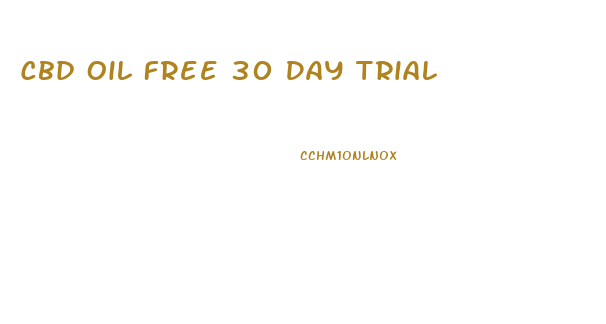 Cbd Oil Free 30 Day Trial