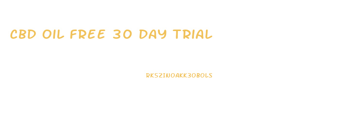 Cbd Oil Free 30 Day Trial
