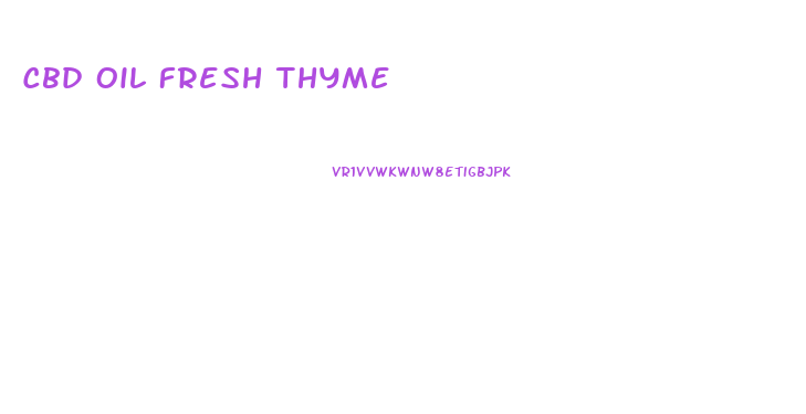 Cbd Oil Fresh Thyme