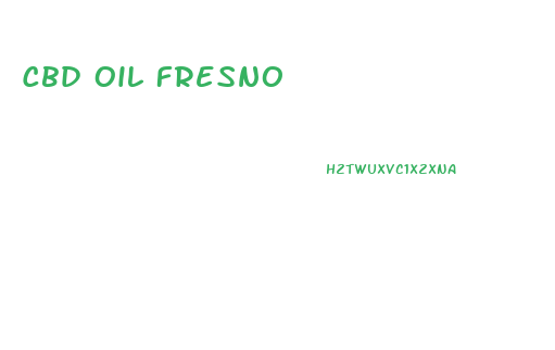 Cbd Oil Fresno