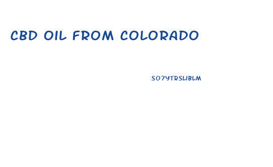 Cbd Oil From Colorado