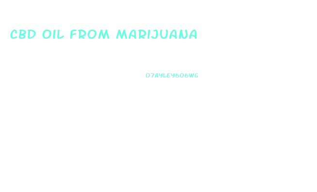 Cbd Oil From Marijuana