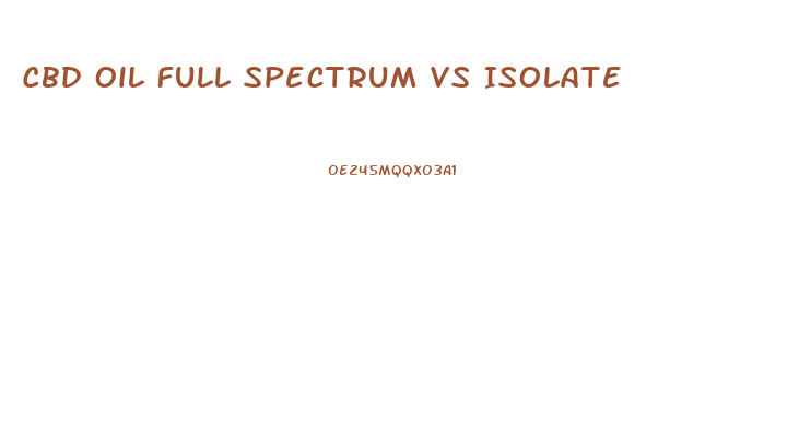 Cbd Oil Full Spectrum Vs Isolate