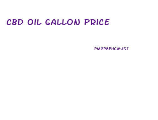 Cbd Oil Gallon Price
