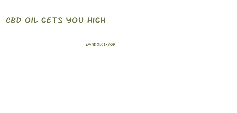 Cbd Oil Gets You High