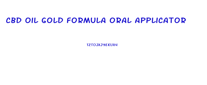 Cbd Oil Gold Formula Oral Applicator