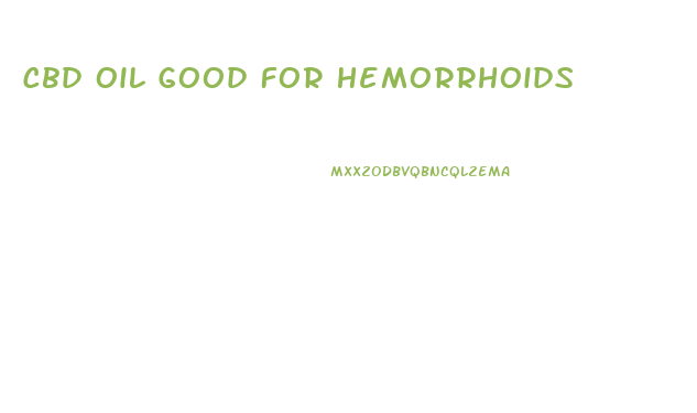 Cbd Oil Good For Hemorrhoids