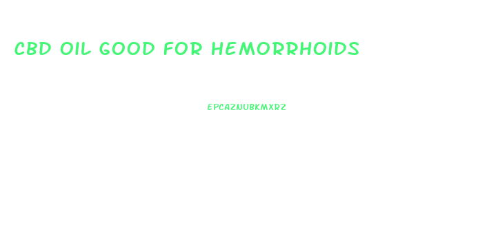 Cbd Oil Good For Hemorrhoids