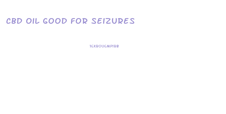 Cbd Oil Good For Seizures