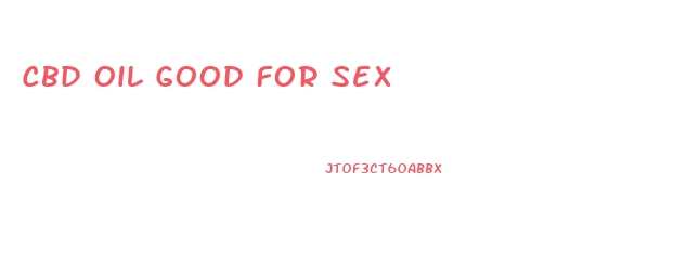 Cbd Oil Good For Sex