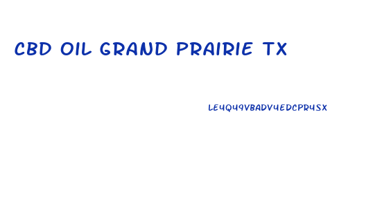 Cbd Oil Grand Prairie Tx