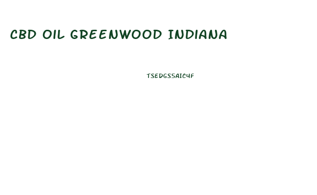Cbd Oil Greenwood Indiana
