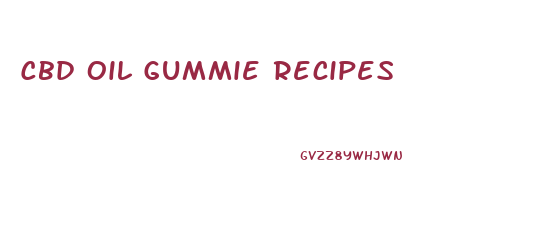 Cbd Oil Gummie Recipes