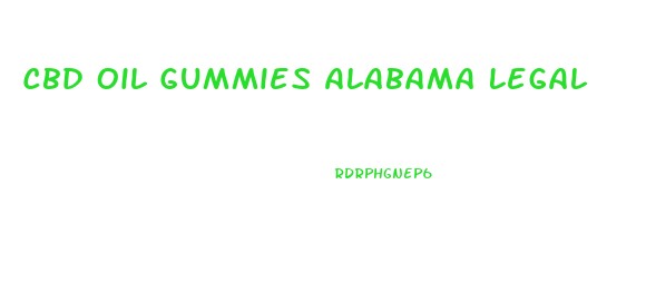 Cbd Oil Gummies Alabama Legal