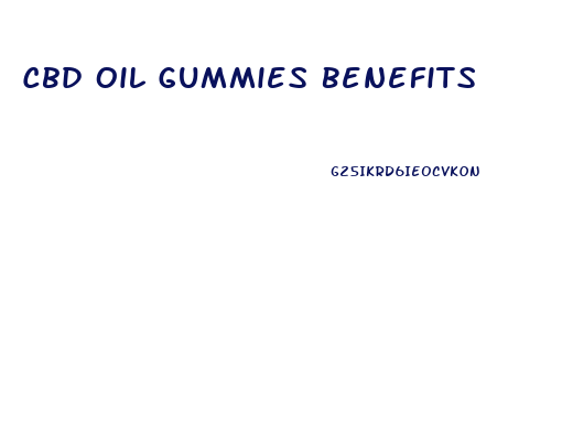 Cbd Oil Gummies Benefits