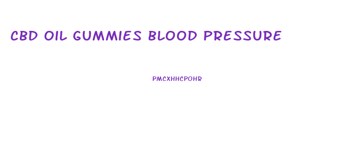 Cbd Oil Gummies Blood Pressure