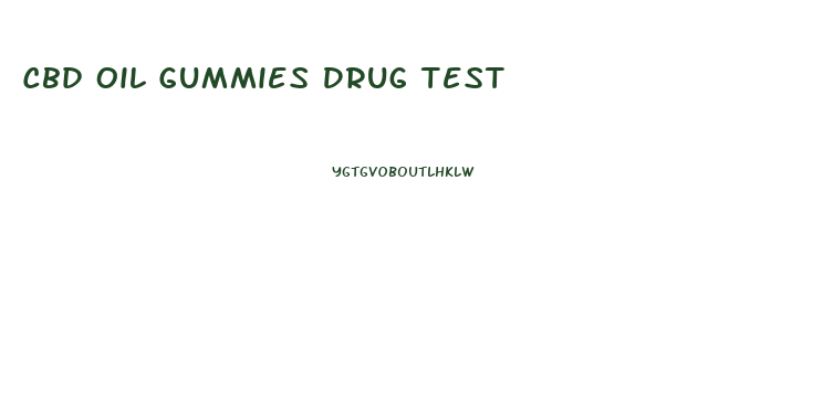 Cbd Oil Gummies Drug Test