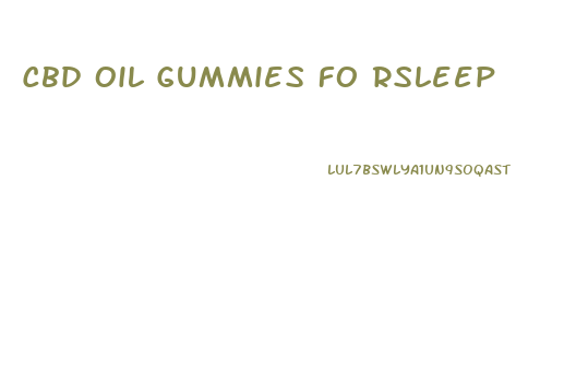 Cbd Oil Gummies Fo Rsleep