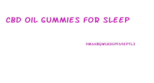 Cbd Oil Gummies For Sleep