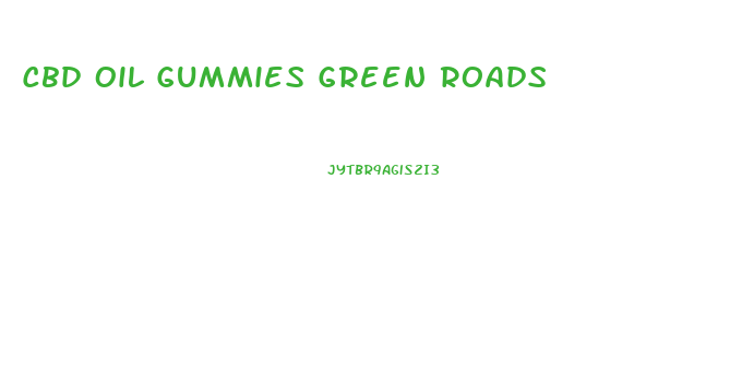 Cbd Oil Gummies Green Roads