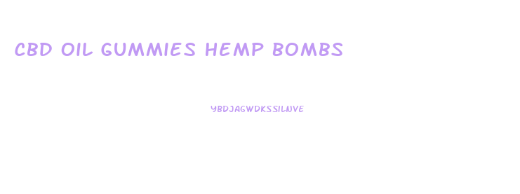 Cbd Oil Gummies Hemp Bombs