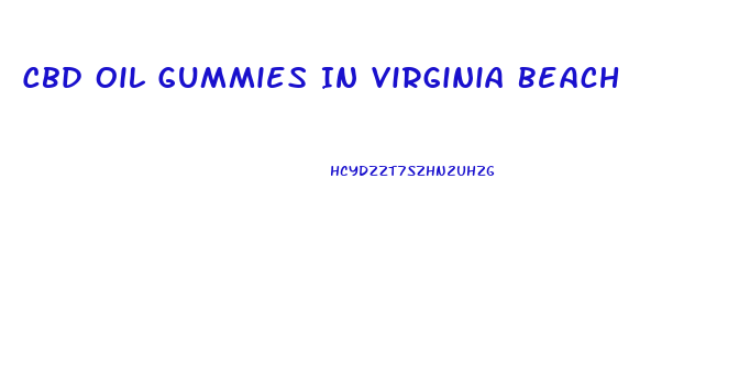 Cbd Oil Gummies In Virginia Beach