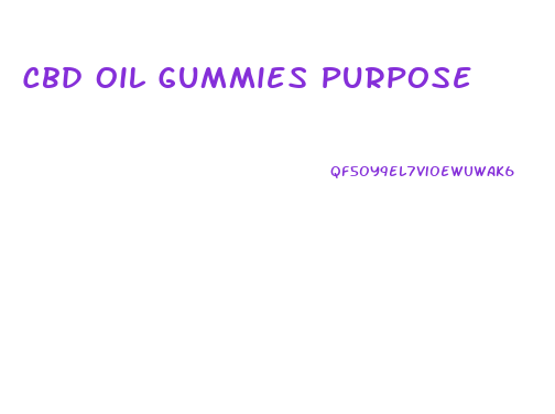 Cbd Oil Gummies Purpose