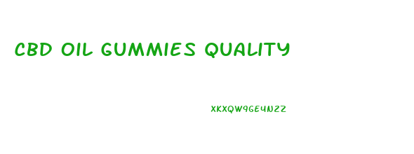 Cbd Oil Gummies Quality