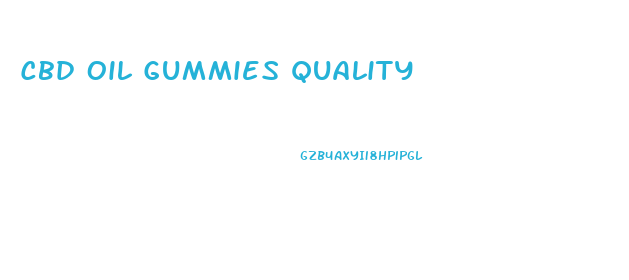 Cbd Oil Gummies Quality