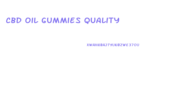 Cbd Oil Gummies Quality