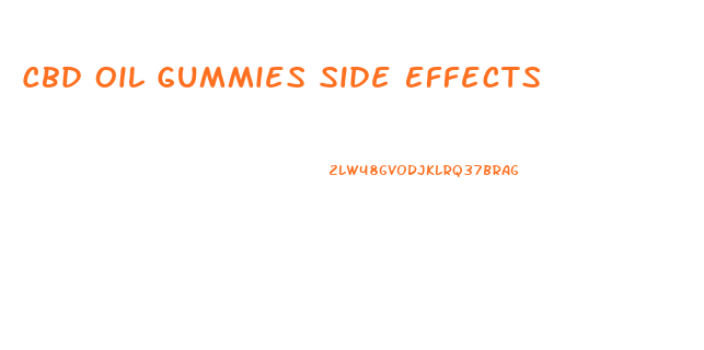 Cbd Oil Gummies Side Effects