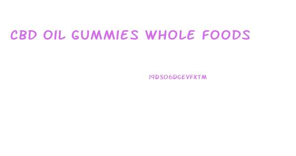 Cbd Oil Gummies Whole Foods