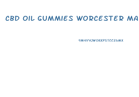 Cbd Oil Gummies Worcester Ma