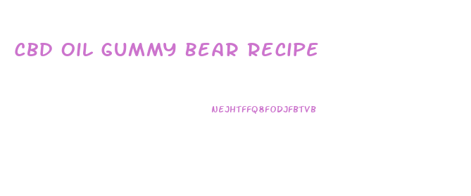 Cbd Oil Gummy Bear Recipe