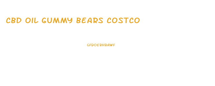 Cbd Oil Gummy Bears Costco