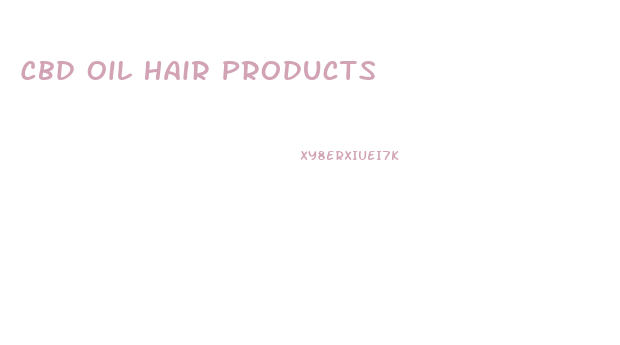 Cbd Oil Hair Products