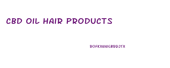 Cbd Oil Hair Products