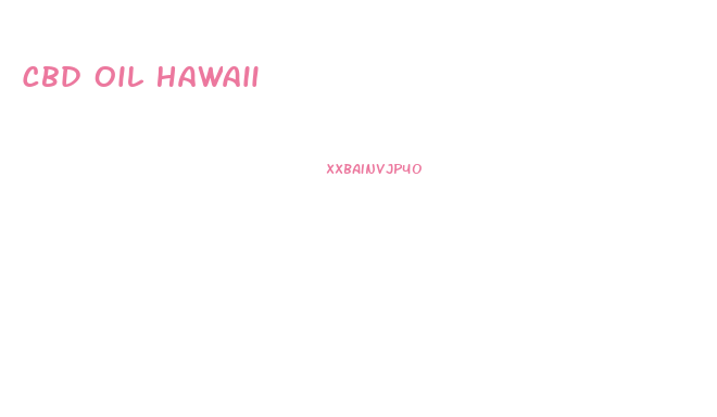 Cbd Oil Hawaii