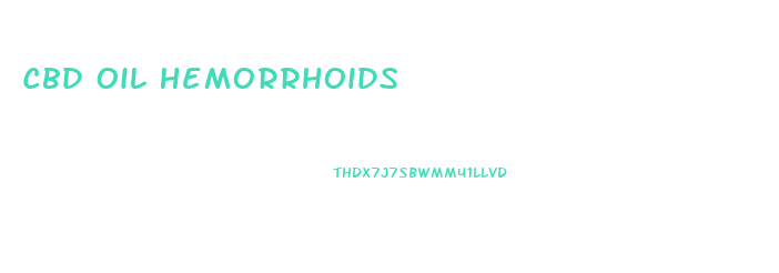 Cbd Oil Hemorrhoids