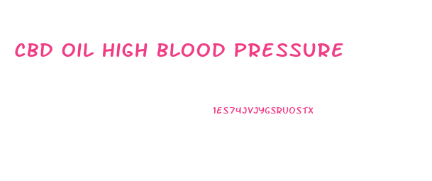 Cbd Oil High Blood Pressure