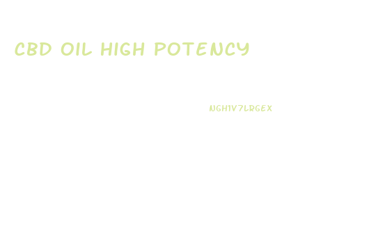 Cbd Oil High Potency
