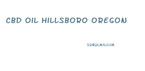 Cbd Oil Hillsboro Oregon