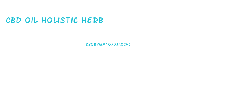 Cbd Oil Holistic Herb