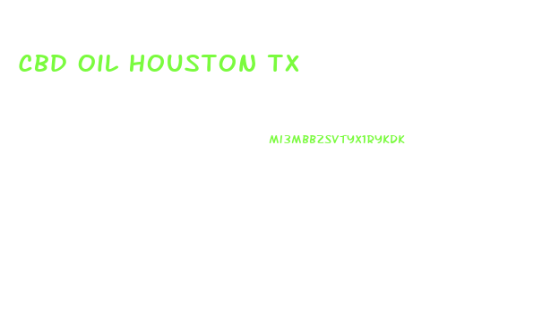 Cbd Oil Houston Tx