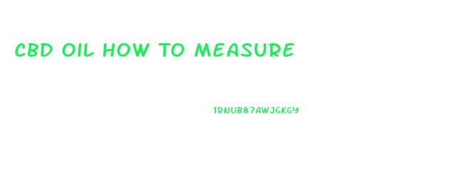 Cbd Oil How To Measure