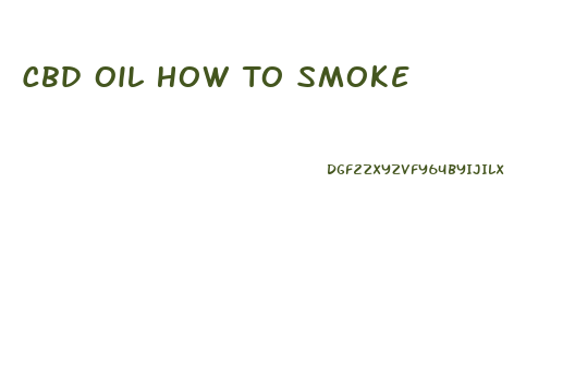 Cbd Oil How To Smoke
