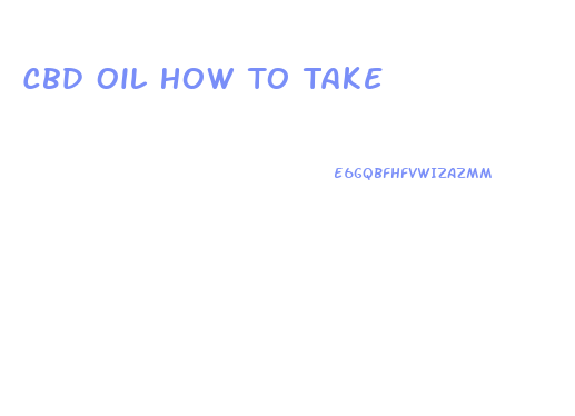 Cbd Oil How To Take