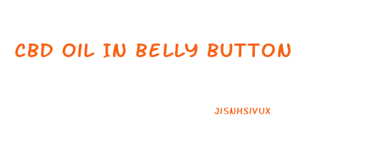 Cbd Oil In Belly Button