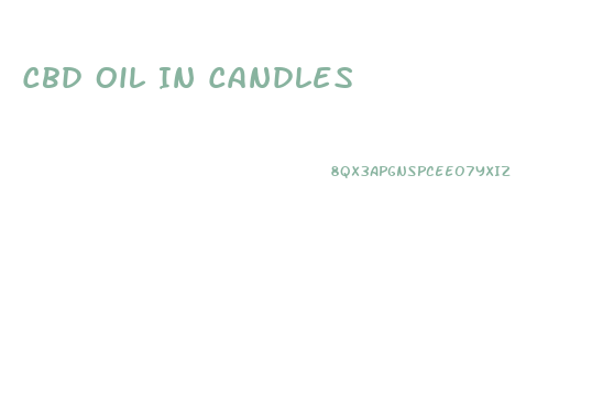 Cbd Oil In Candles